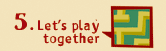 Let's play together